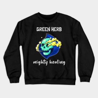 green herb, mighty healing Crewneck Sweatshirt